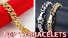 Top 10 Most Beautiful Gold Bracelet Designs 2019 For Men